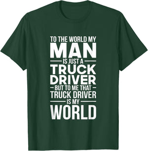 Trucker Wife Truck Driver Is My World Trucking Gift Love T-Shirt - T-Shirt | Forest