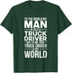 Trucker Wife Truck Driver Is My World Trucking Gift Love T-Shirt - T-Shirt | Forest