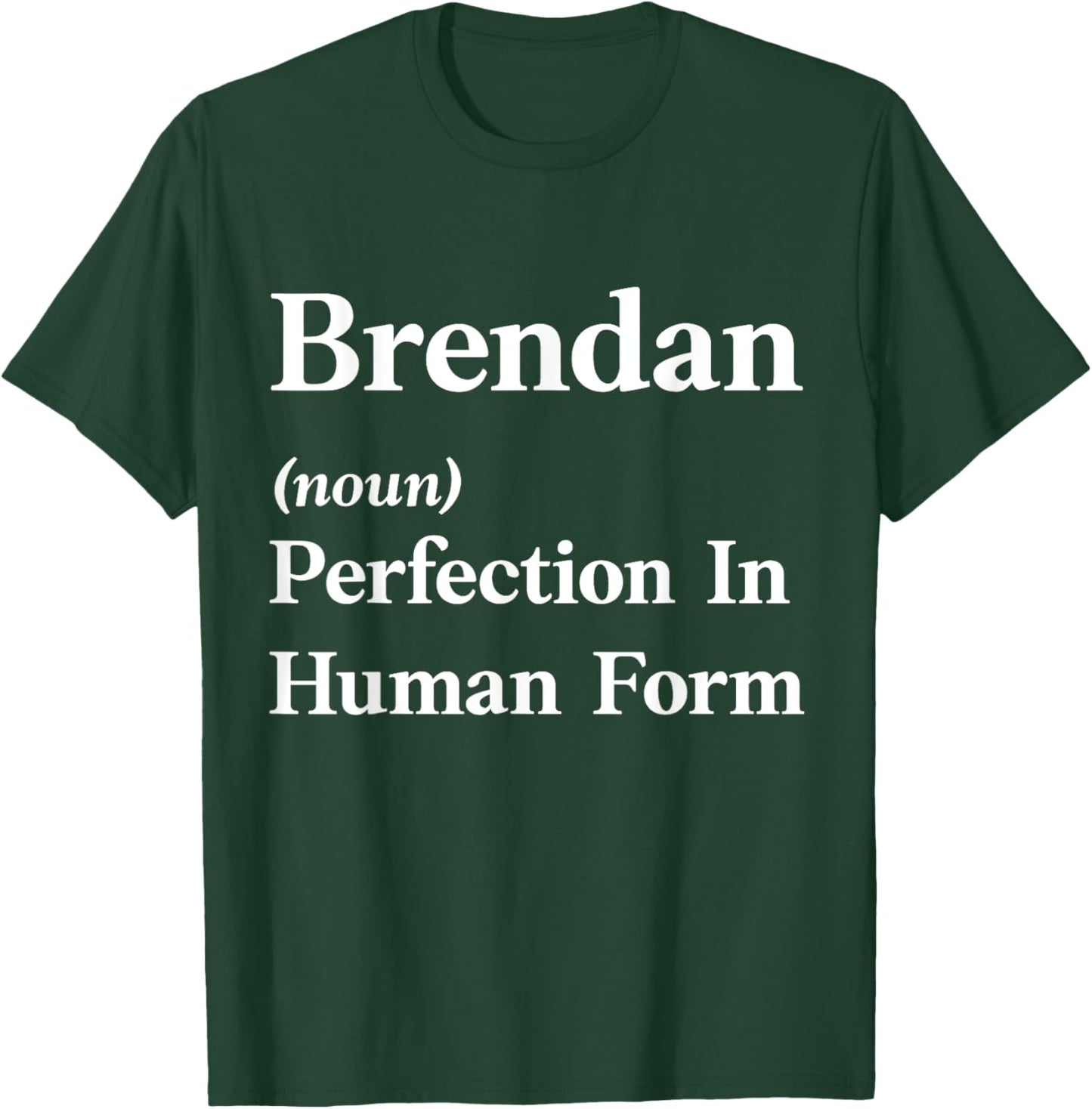 Personalized Brendan Funny Sarcastic Birthday Gift T-Shirt - T-Shirt | Forest