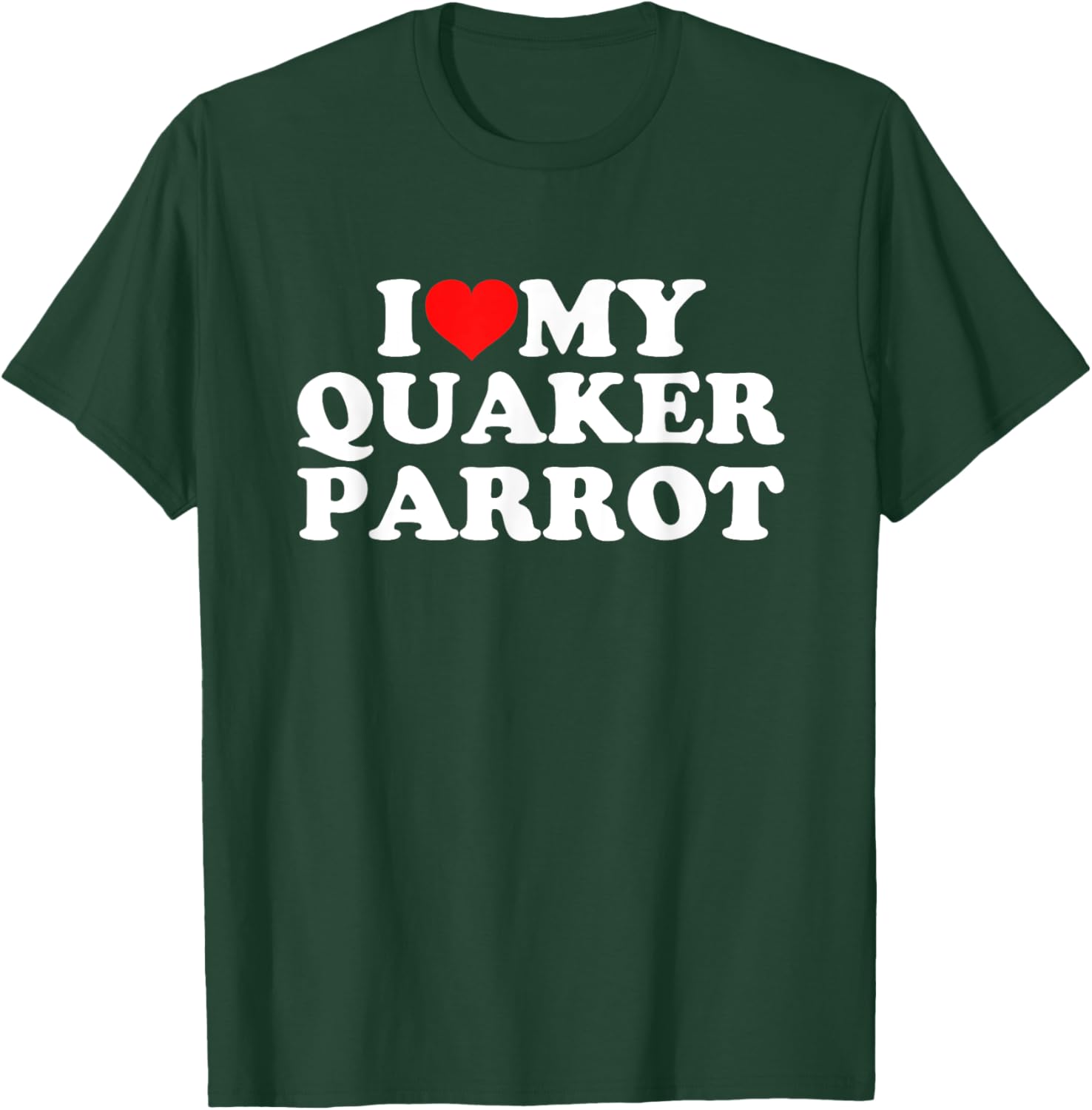 I Love My Quaker Parrot T-Shirt - T-Shirt | Forest