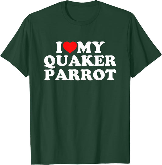 I Love My Quaker Parrot T-Shirt - T-Shirt | Forest