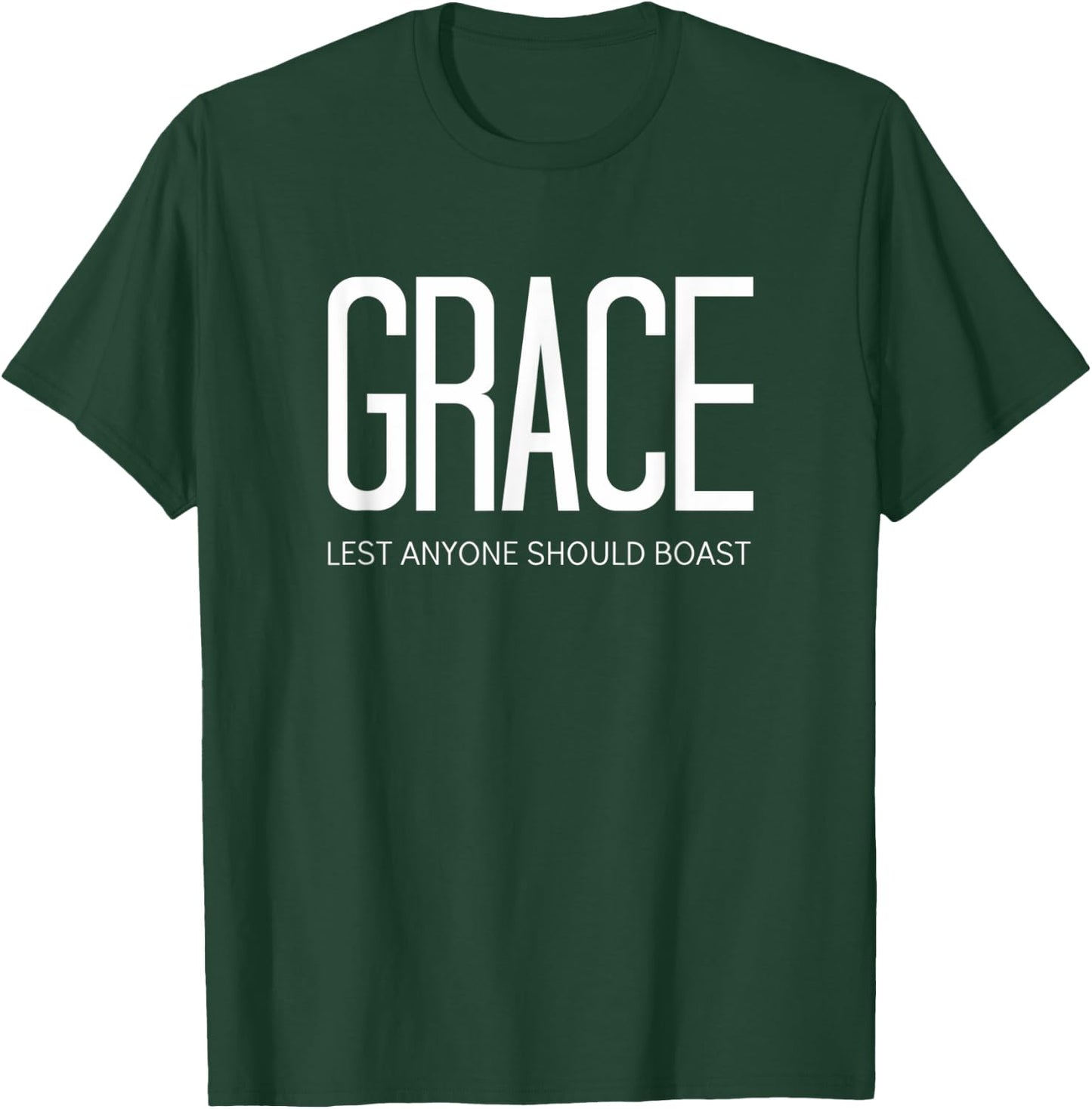 Ephesians Jesus Christ Grace Lest Anyone Should Boast T-Shirt - T-Shirt | Forest