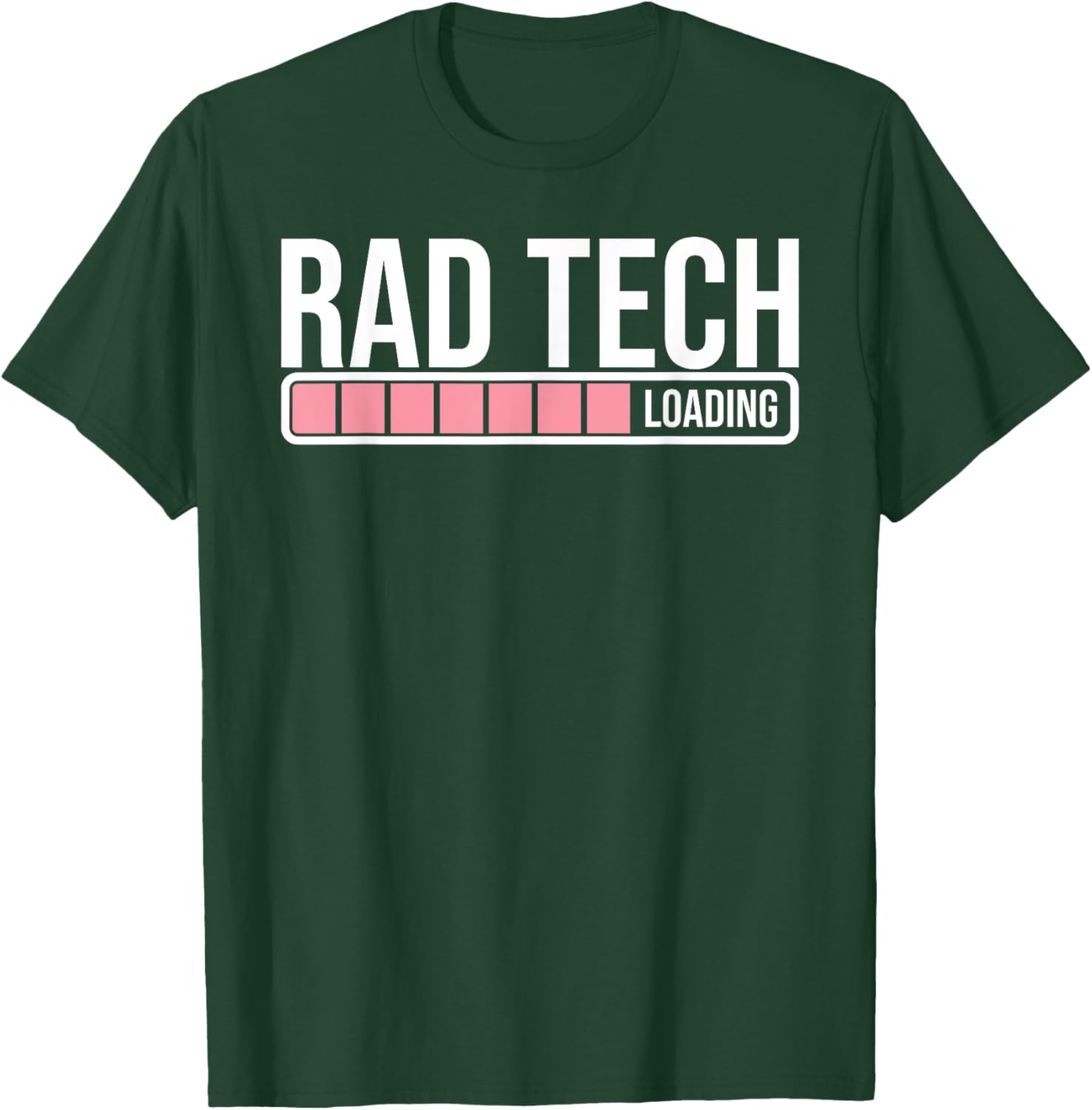 Rad Tech Loading - Future Radiology Student Graduation T-Shirt - T-Shirt | Forest