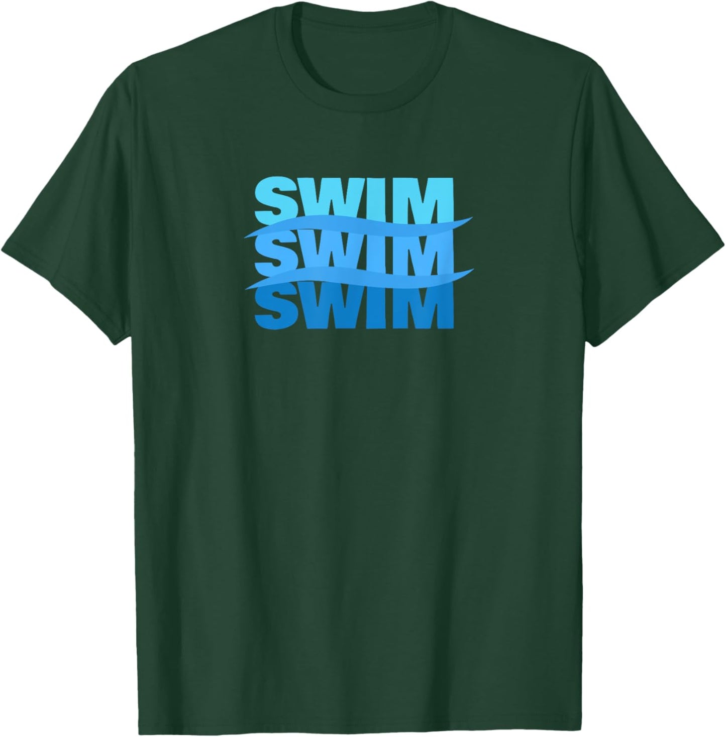 Swim Swim Swim Swimmer Swimming I Love Swim T-Shirt - T-Shirt | Forest