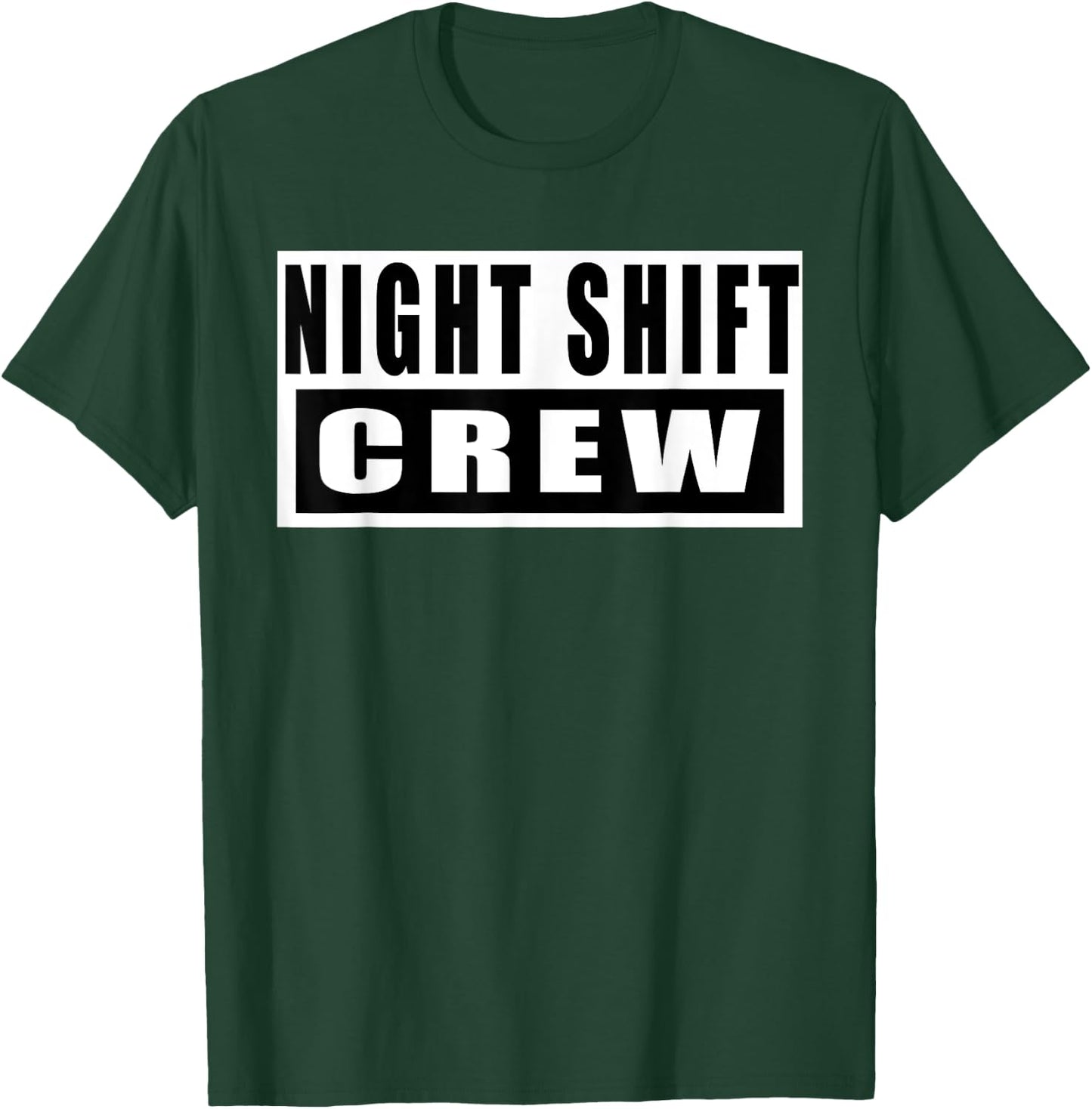 Night Shift Crew Funny T-Shirt - T-Shirt | Forest