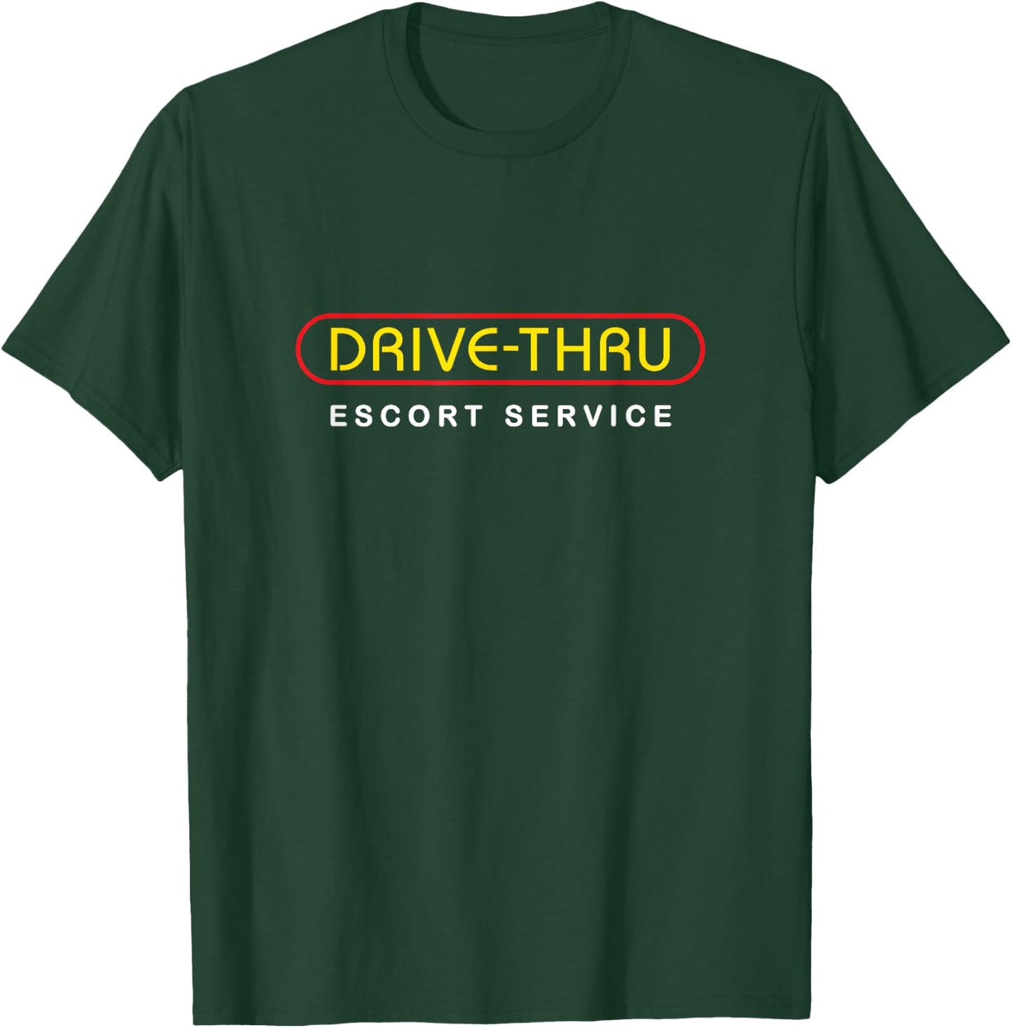 Fast Food Lover Drive-Thru Escort Service Burger Fries T-Shirt - T-Shirt | Forest