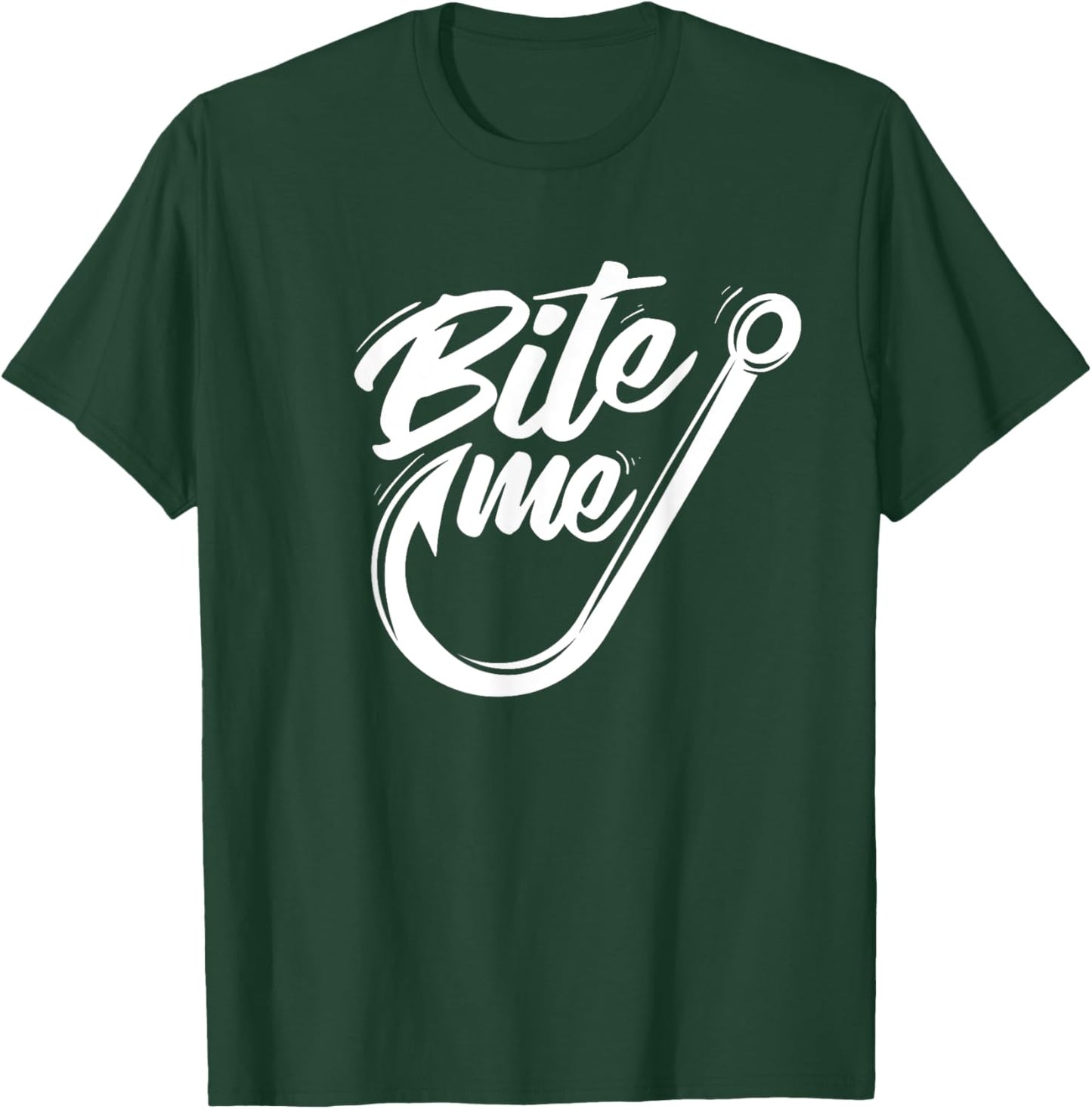 Bite Me - Fishing Fisherman Fish Lover Angling Angler T-Shirt - T-Shirt | Forest