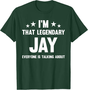 Jay Personal First Name I'm That Legendary Jay Funny Jay T-Shirt - T-Shirt | Forest