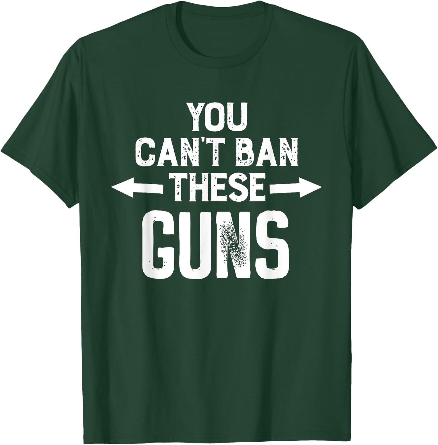 You Cant Ban These Guns T-Shirt - T-Shirt | Forest