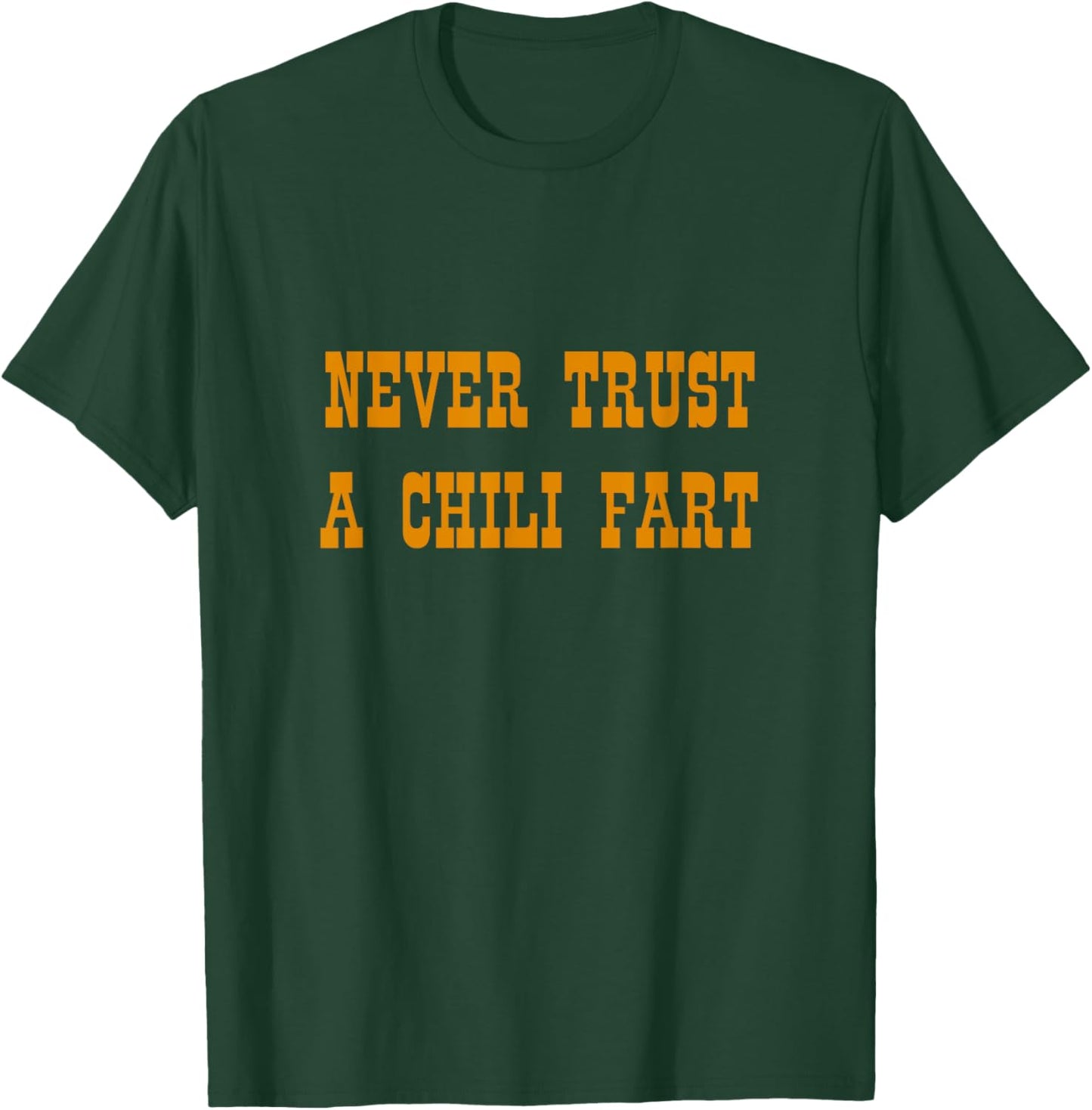 Never Trust Chili Fart Mexican Chef Fiesta Chili Con Carne T-Shirt - T-Shirt | Forest