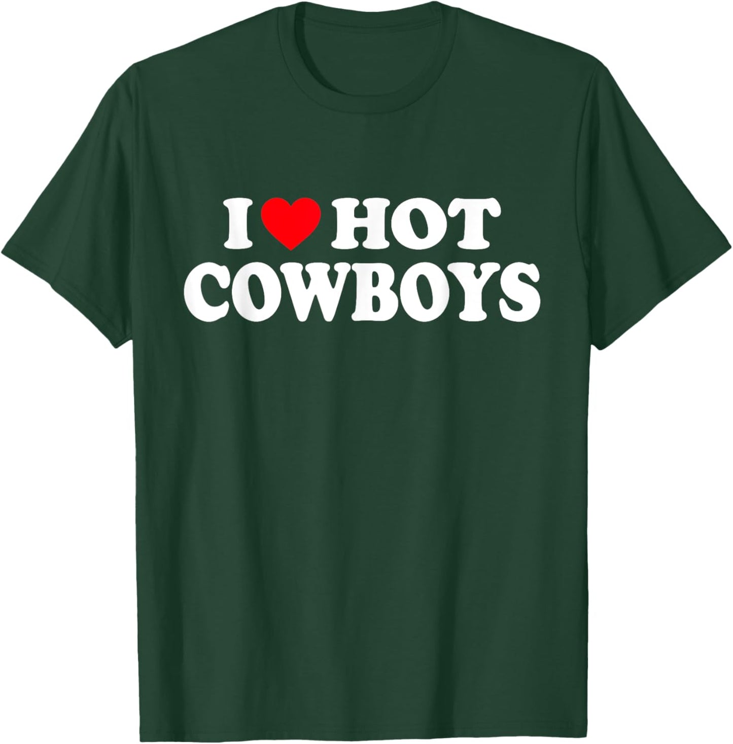 I Love Hot Cowboys Shirt I Heart Hot Cowboys T-Shirt - T-Shirt | Forest