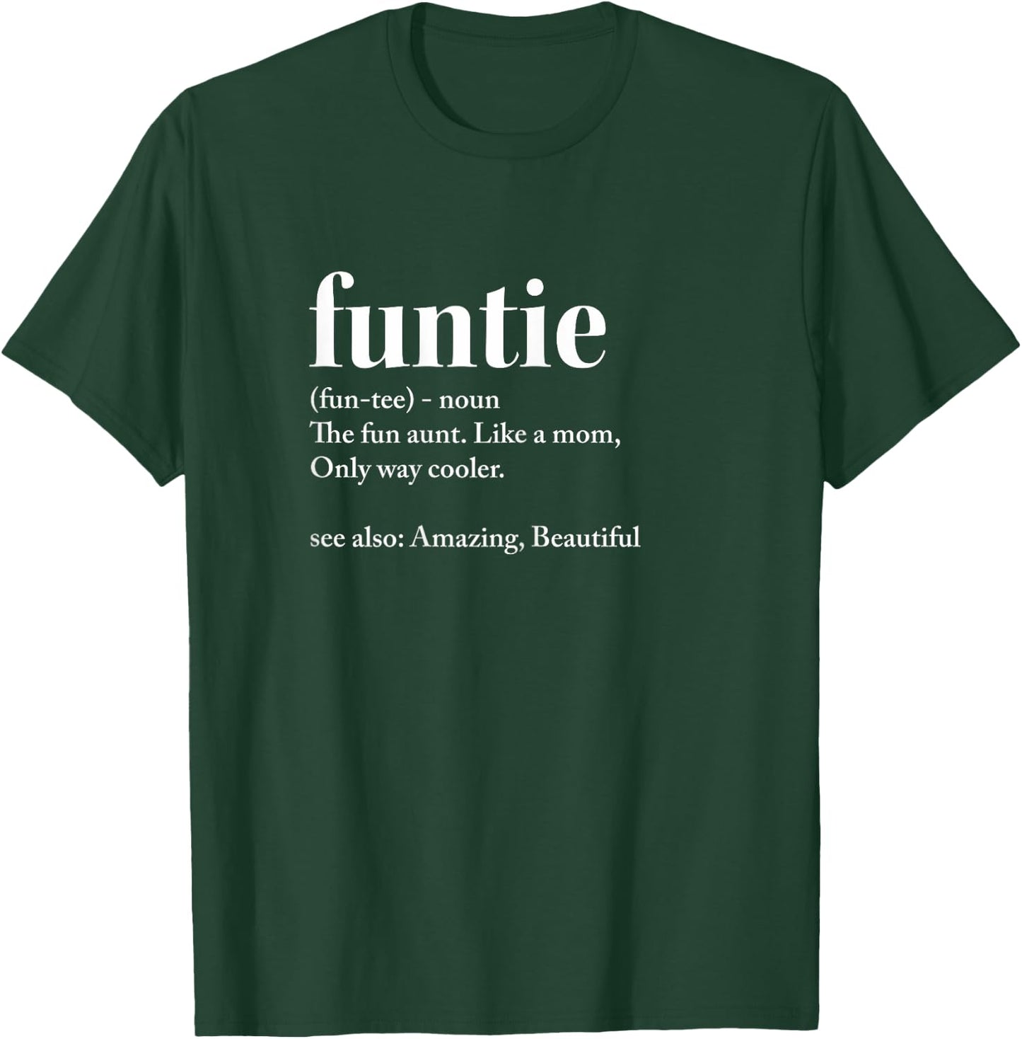 Funtie for All Aunts T-Shirt - T-Shirt | Forest