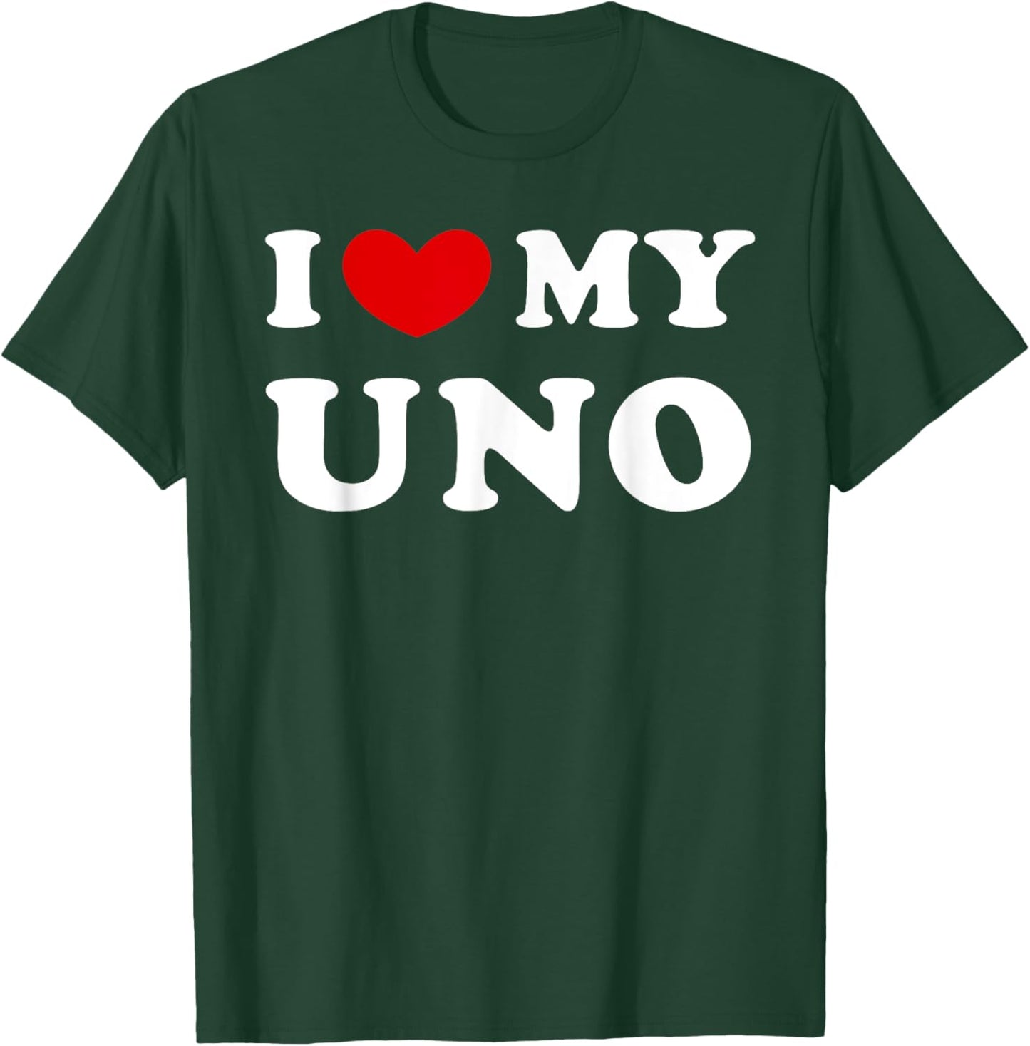 I Love My Uno, I Heart My Uno T-Shirt - T-Shirt | Forest