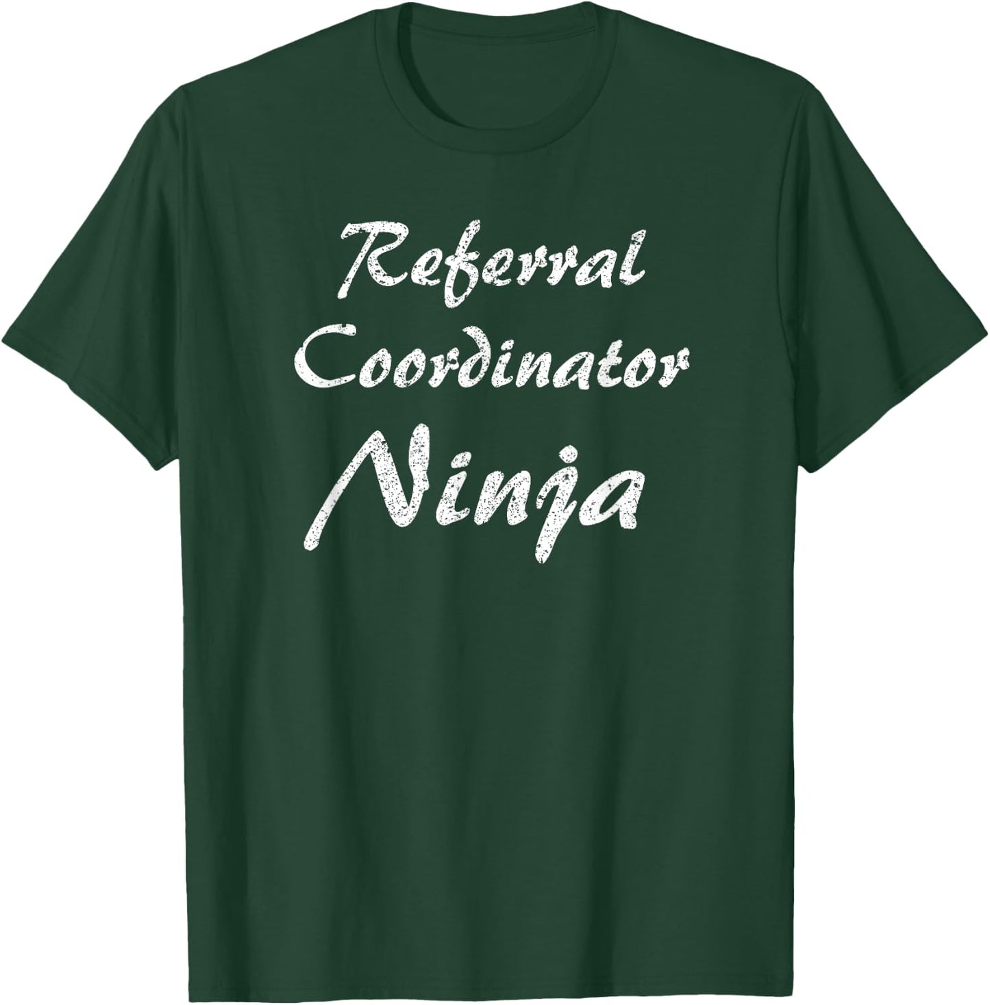 Referral Coordinator Job Occupation Funny Work T-Shirt - T-Shirt | Forest