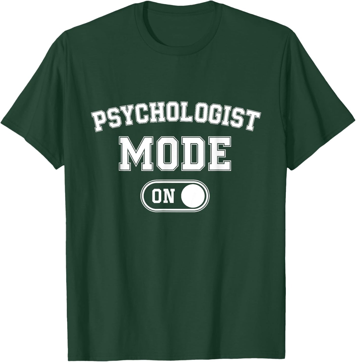 Psychologist Mode On Funny Therapist Gift Psychology Student T-Shirt - T-Shirt | Forest