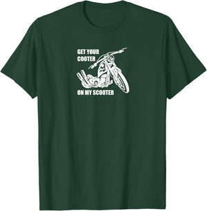 Get Your Cooter on My Scooter Motorcycle B T-Shirt - T-Shirt | Forest