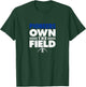 Olentangy Orange High School Own the Field T-Shirt - T-Shirt | Forest