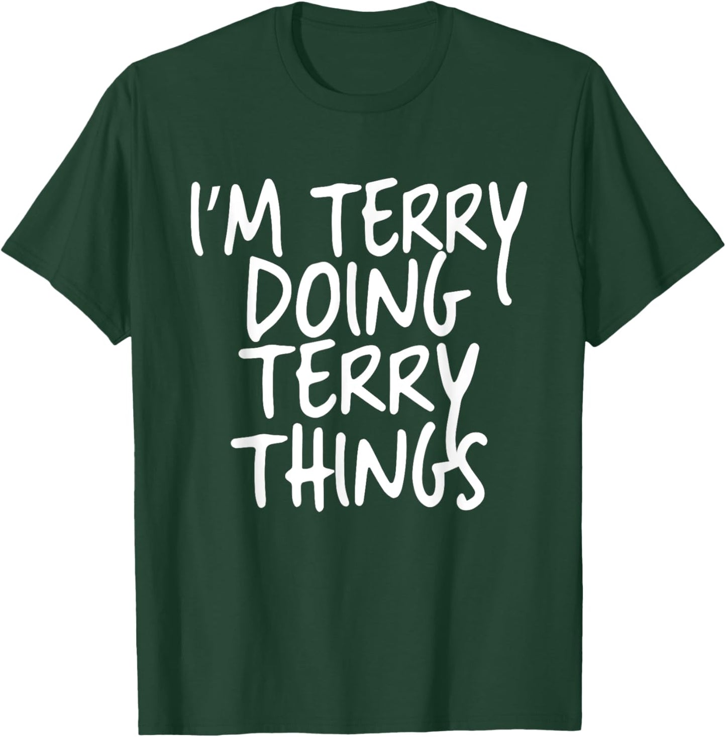 I'm Terry Doing Terry Things Personalized Funny First Name T-Shirt - T-Shirt | Forest