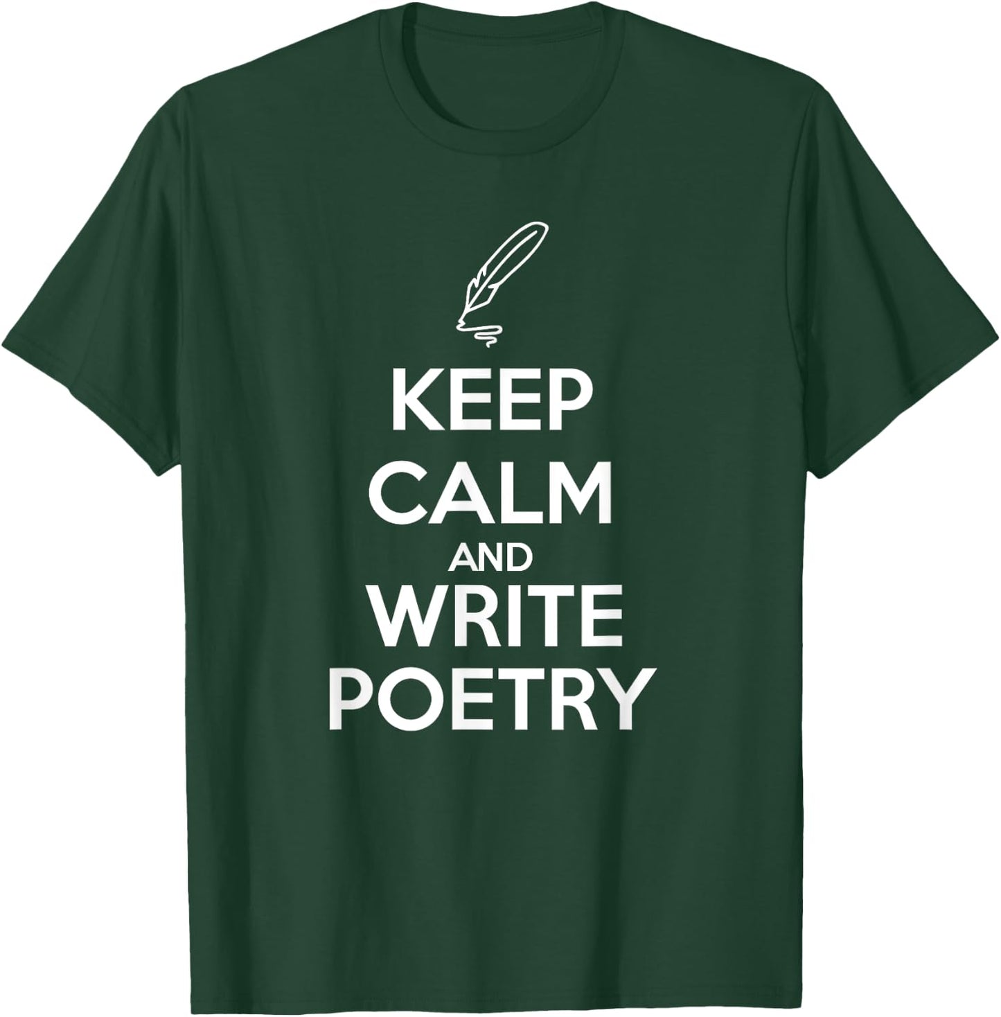 Keep Calm and Write Poetry Shirt for Poets T-Shirt - T-Shirt | Forest