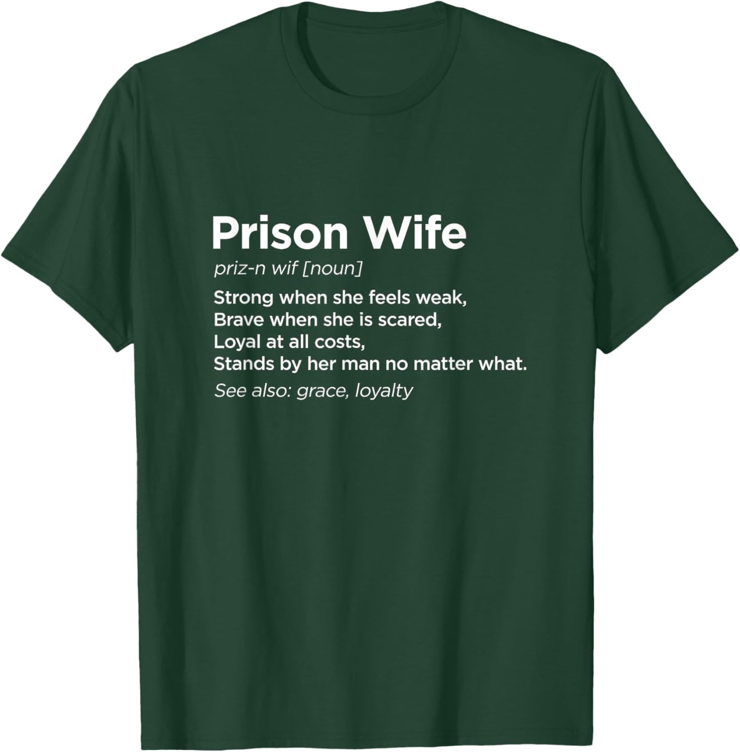 Prison Wife Definition Shirt - Because He's Worth the Wait T-Shirt - T-Shirt | Forest