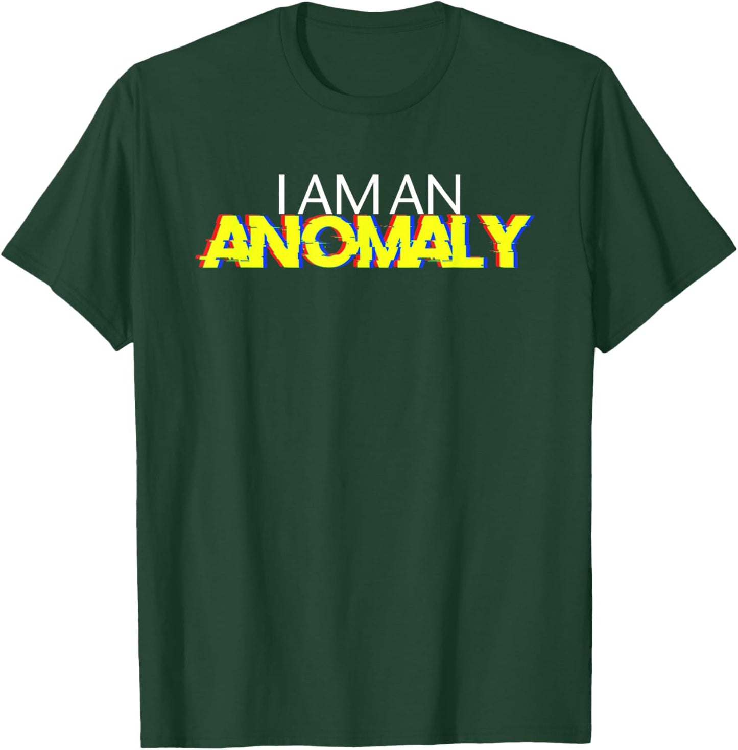 I Am an Anomaly T-Shirt - T-Shirt | Forest