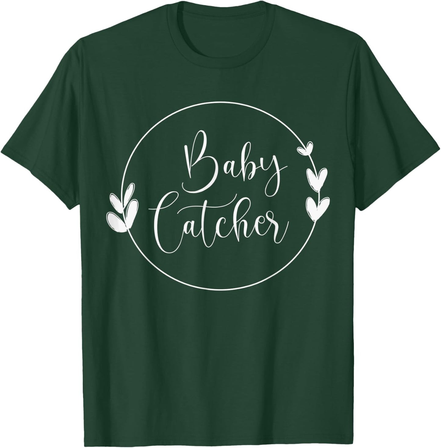 Baby Catcher Midwife T-Shirt - T-Shirt | Forest
