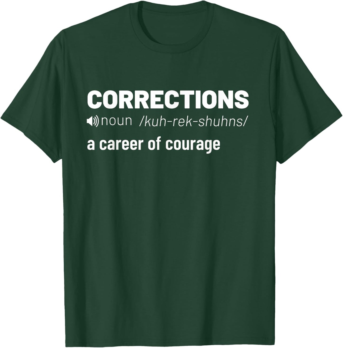 Corrections A Career Of Courage Correctional Officer Jail T-Shirt - T-Shirt | Forest