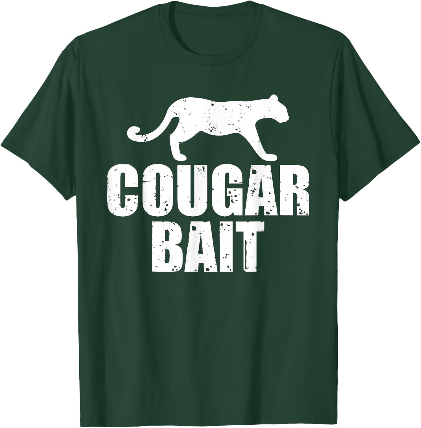 Cougar Bait Funny Gift Cougar Hunting Fishing Dirty Joke T-Shirt - T-Shirt | Forest
