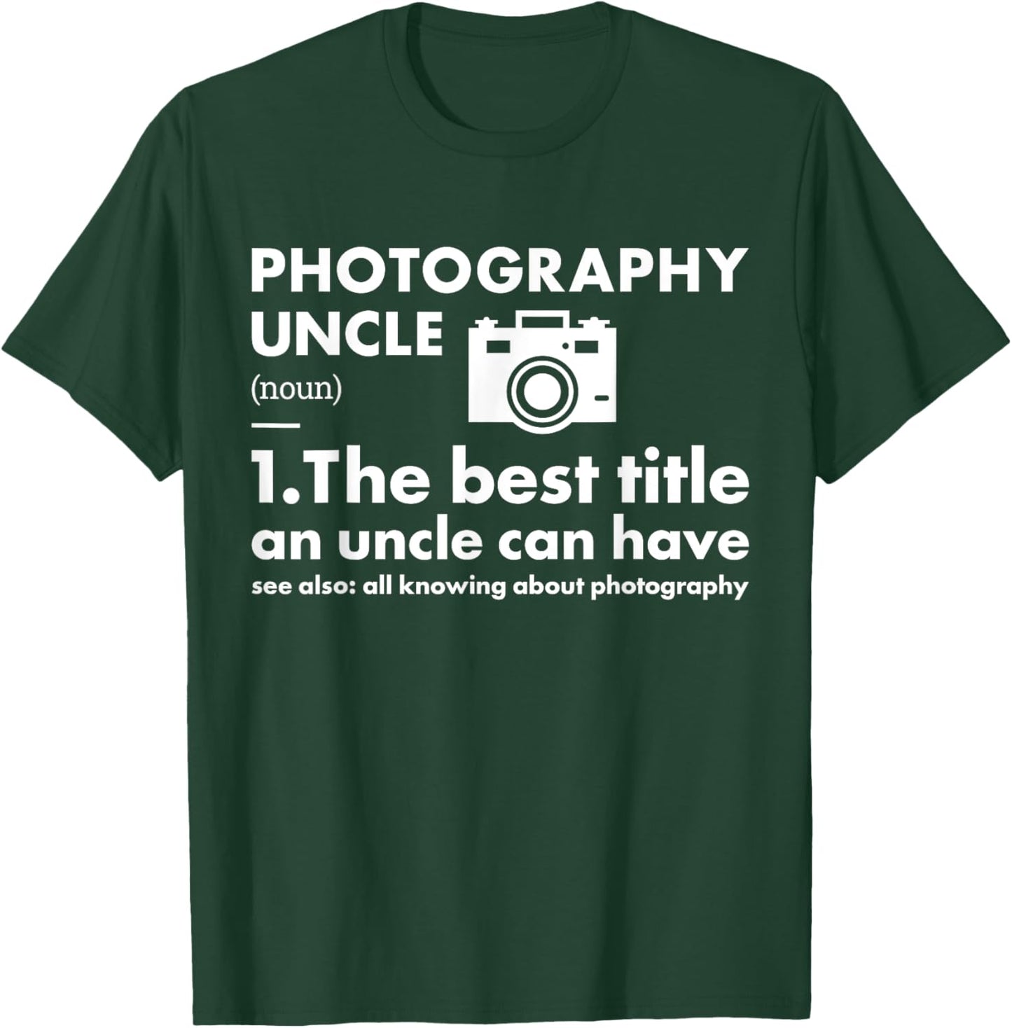 Photographer Uncle Definition Photography T-Shirt - T-Shirt | Forest