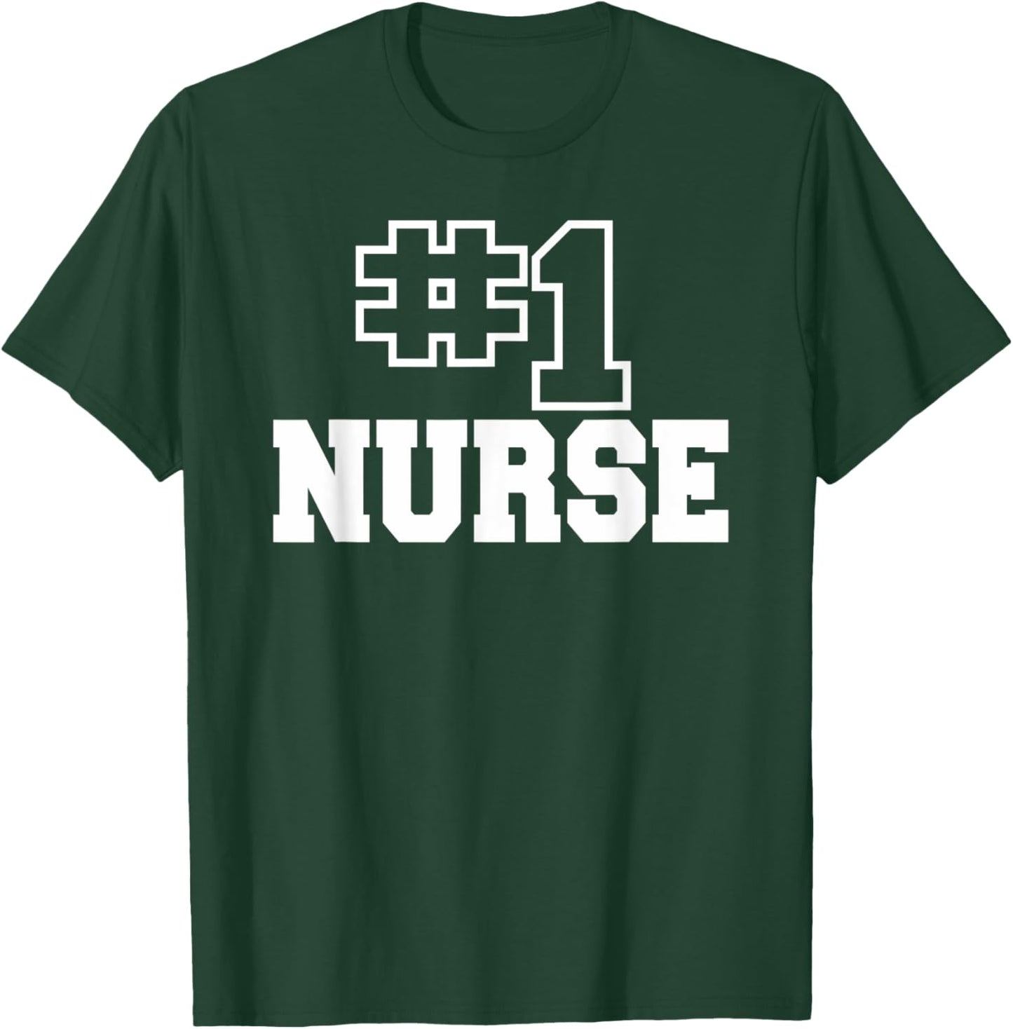 Number One Nurse #1 Nursing Healthcare Funny Medical T-Shirt - T-Shirt | Forest