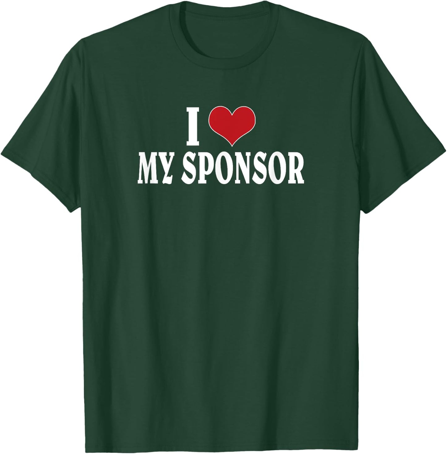 I Love My Sponsor Alcoholics Anonymous AA Daily Reflection T-Shirt - T-Shirt | Forest