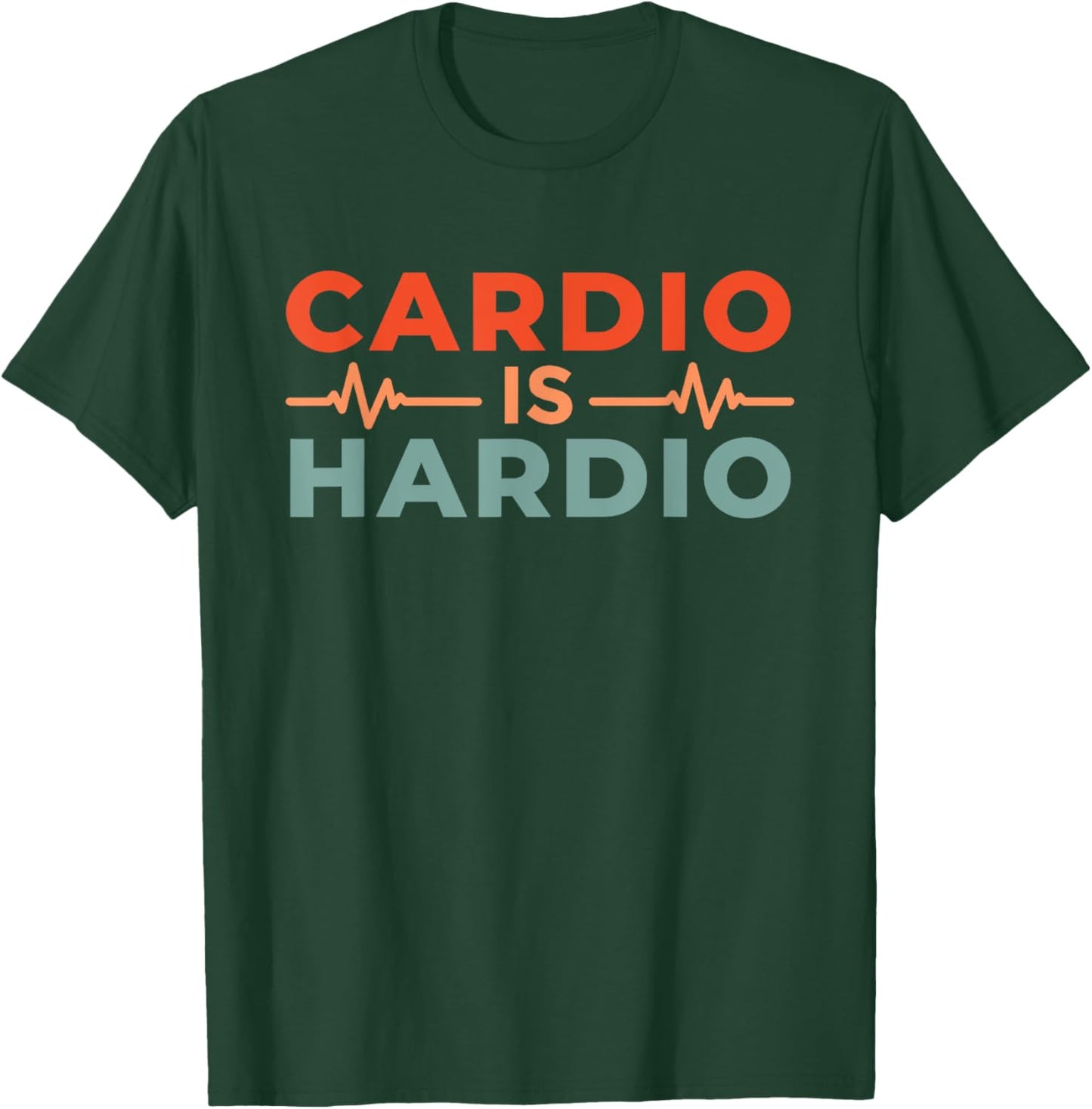 Cardio Is Hardio T-Shirt - T-Shirt | Forest