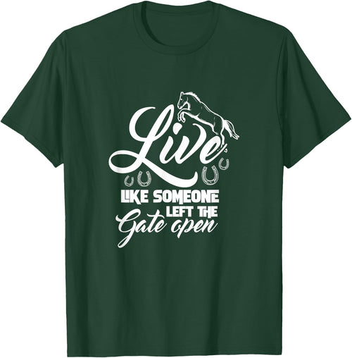 Live Like Someone Left The Gate Open Horse Riding Horseshoe