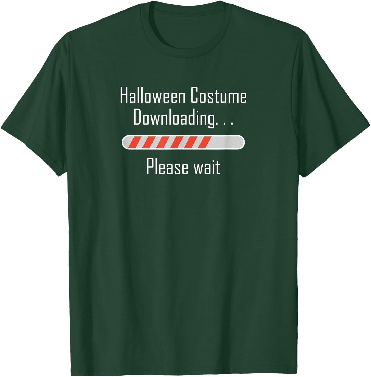 Halloween Costume Downloading... Please wait ! Funny, ironic T-Shirt - T-Shirt | Forest