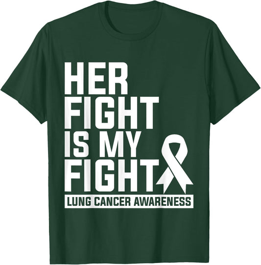 Her Fight Is My Fight Lung Cancer Awareness T-Shirt - T-Shirt | Forest