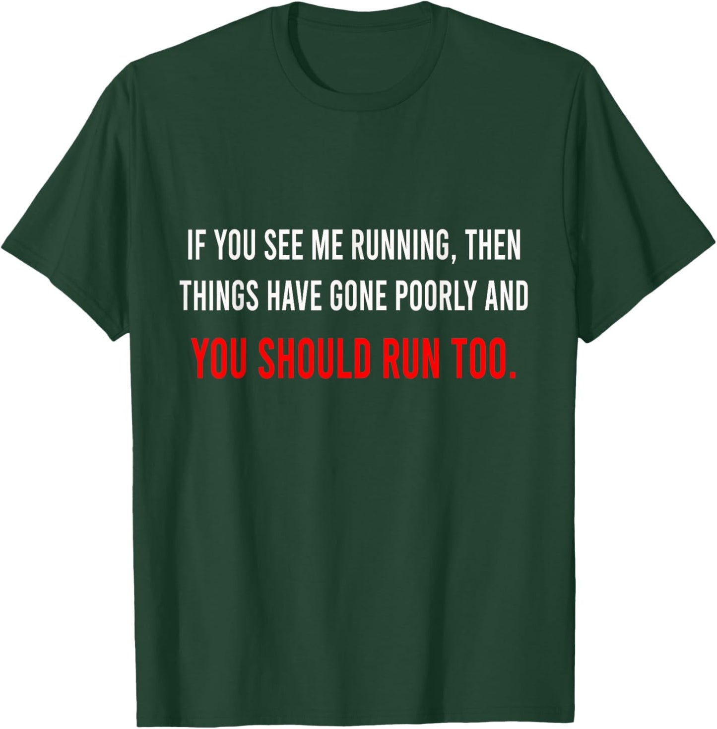 If You See Me Running Then Things Have Gone Poorly Science T-Shirt - T-Shirt | Forest