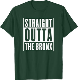 Straight Outta The Bronx T-Shirt - T-Shirt | Forest