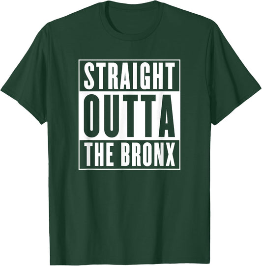 Straight Outta The Bronx T-Shirt - T-Shirt | Forest