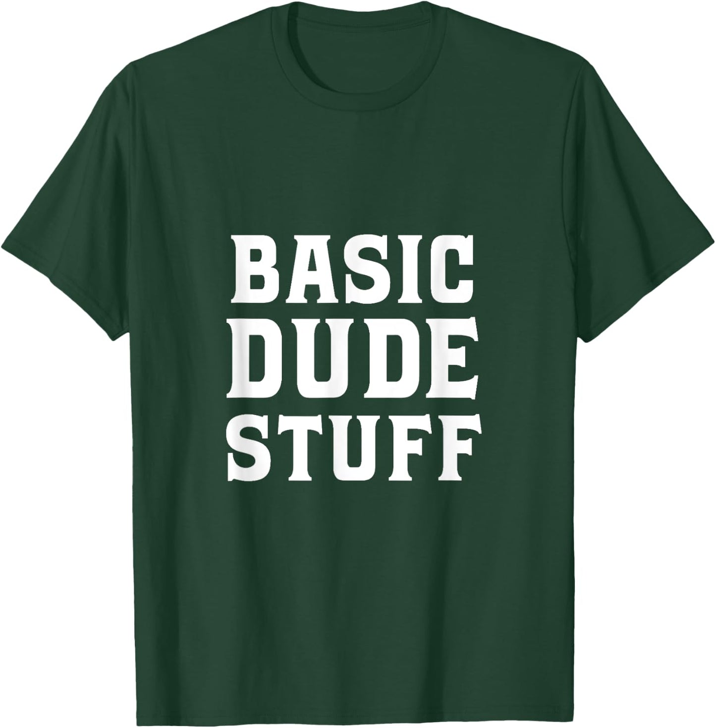 Basic Dude Stuff T-Shirt - T-Shirt | Forest