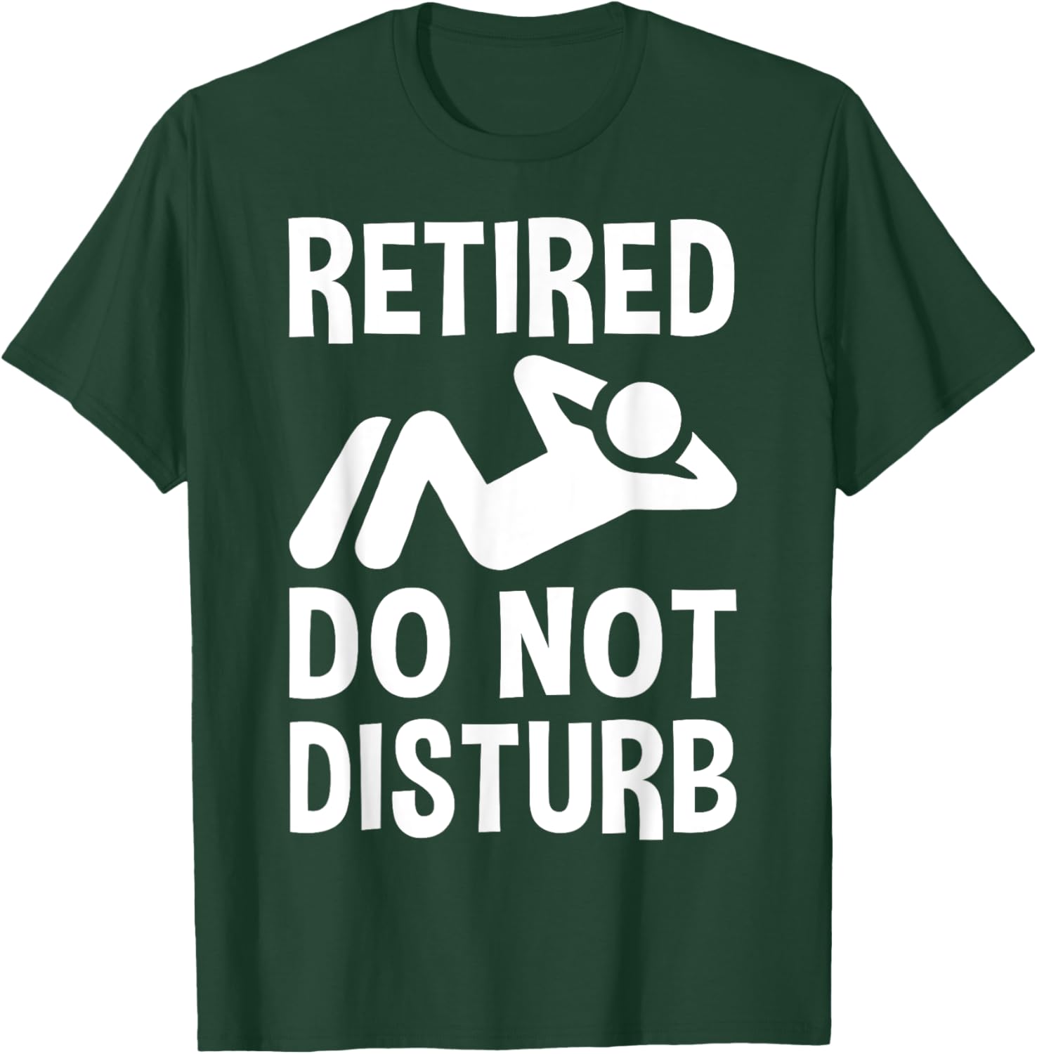 Retired Do Not Disturb Funny Retirement Party Or Vacation T-Shirt - T-Shirt | Forest