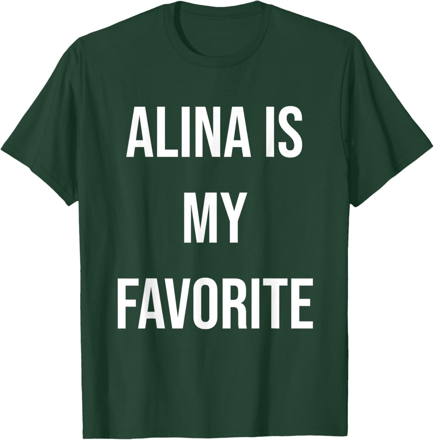 Alina Is My Favorite T-Shirt - T-Shirt | Forest