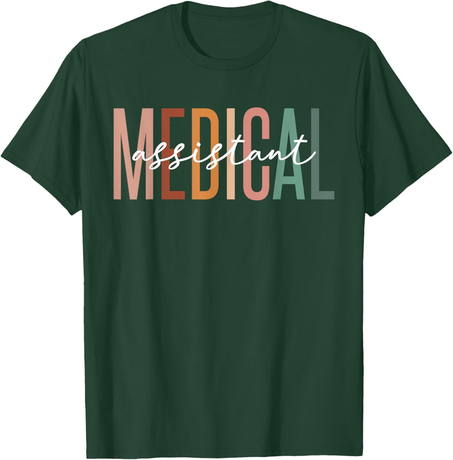 Medical Assistant MA CMA Nurse Doctor Assistant Student T-Shirt - T-Shirt | Forest