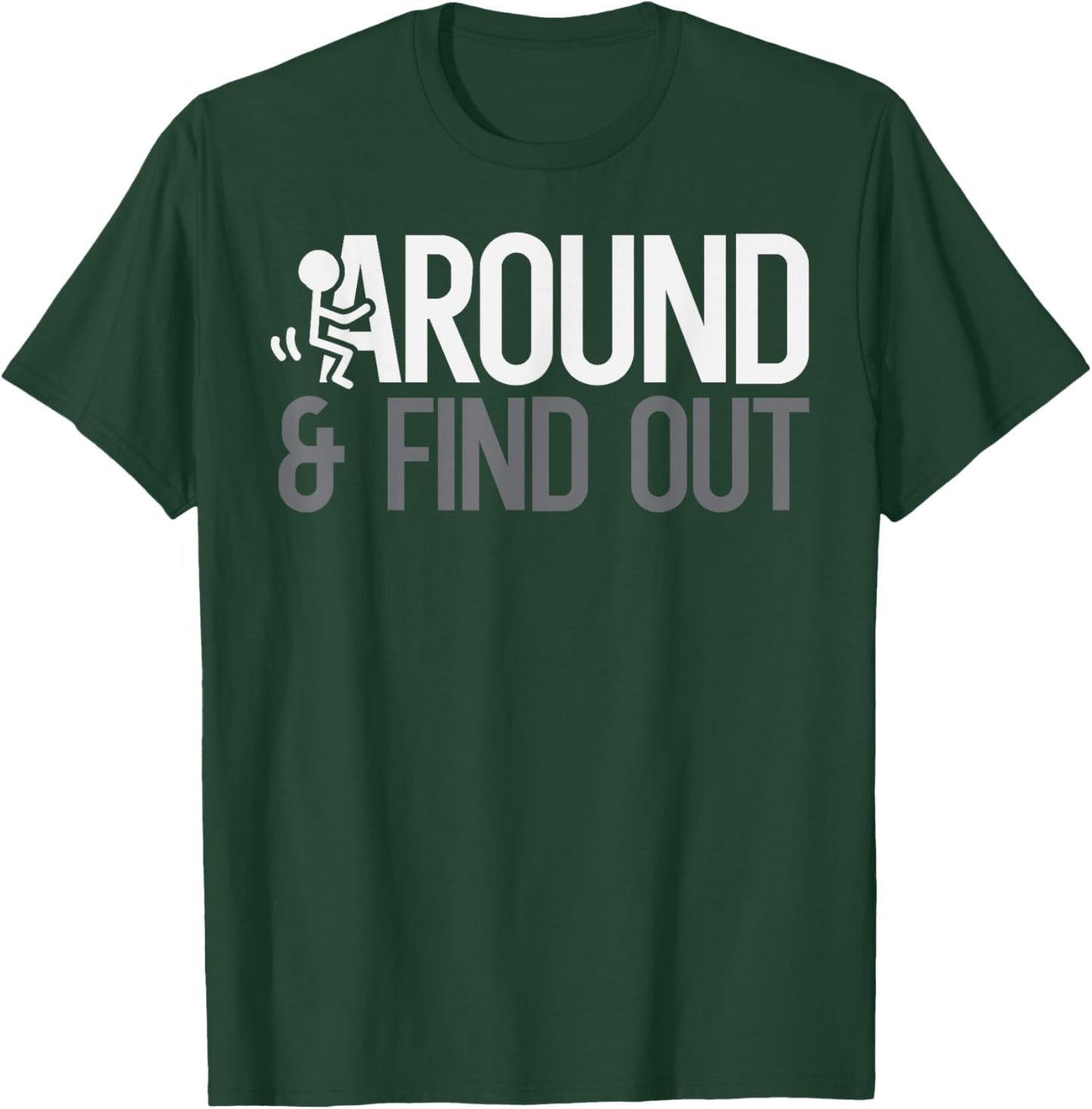 Stick Man Around And Find Out FAFO Funny Adult Humor Men T-Shirt - T-Shirt | Forest