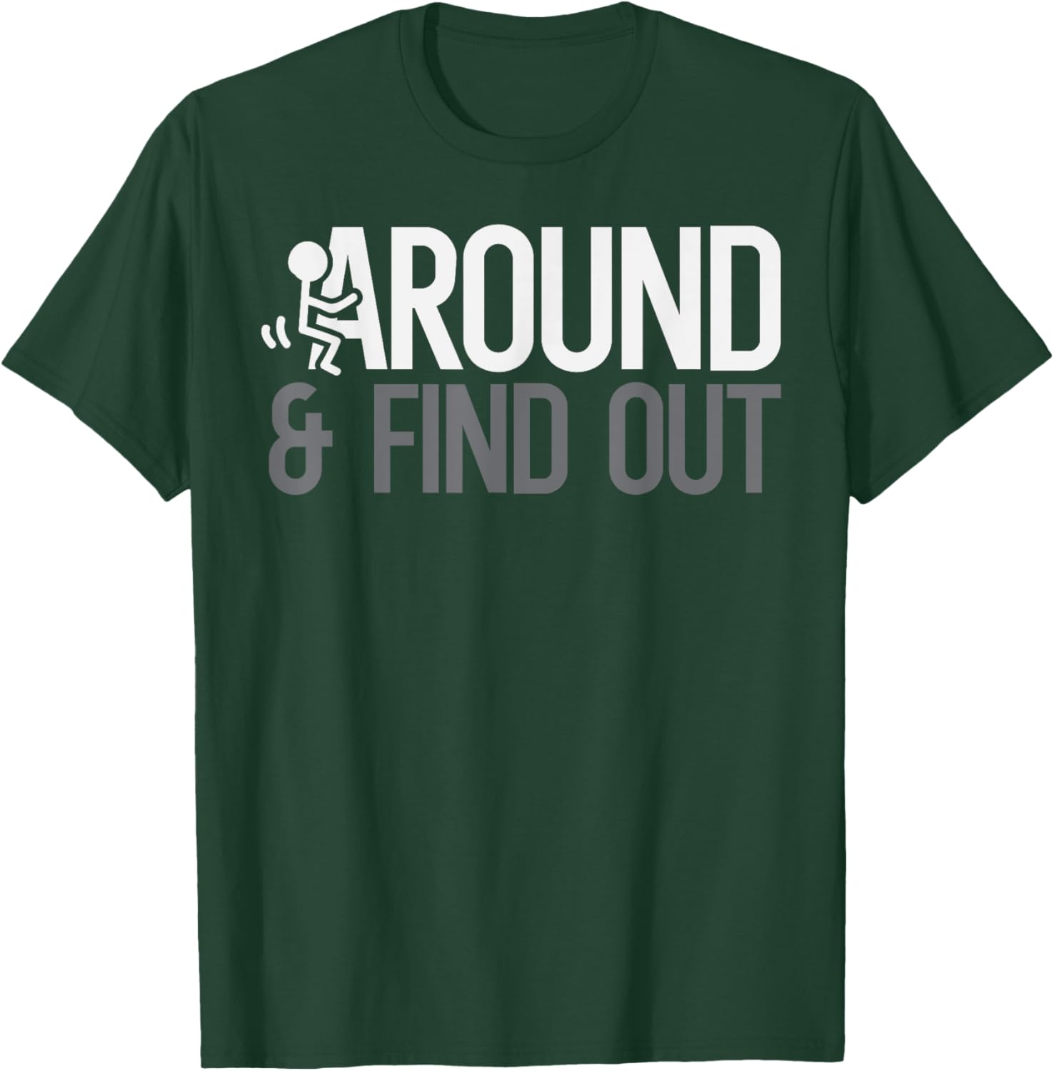 Stick Man Around And Find Out FAFO Funny Adult Humor Men T-Shirt - T-Shirt | Forest