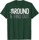 Stick Man Around And Find Out FAFO Funny Adult Humor Men T-Shirt - T-Shirt | Forest