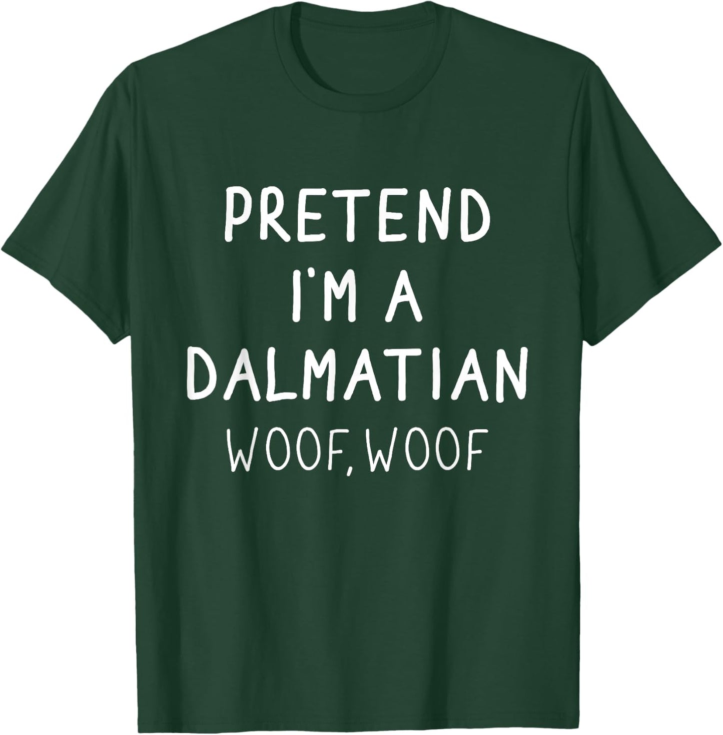 Pretend I'm a Dalmatian Dog woof Lazy Halloween Costume Men Women Kids T-Shirt - T-Shirt | Forest