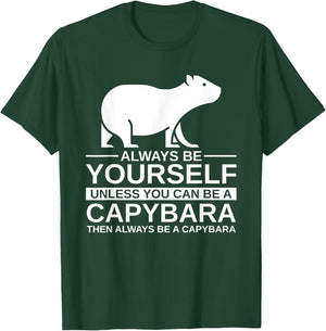 Always Be Yourself Capybara Gift Women Mammal Animal T-Shirt - T-Shirt | Forest