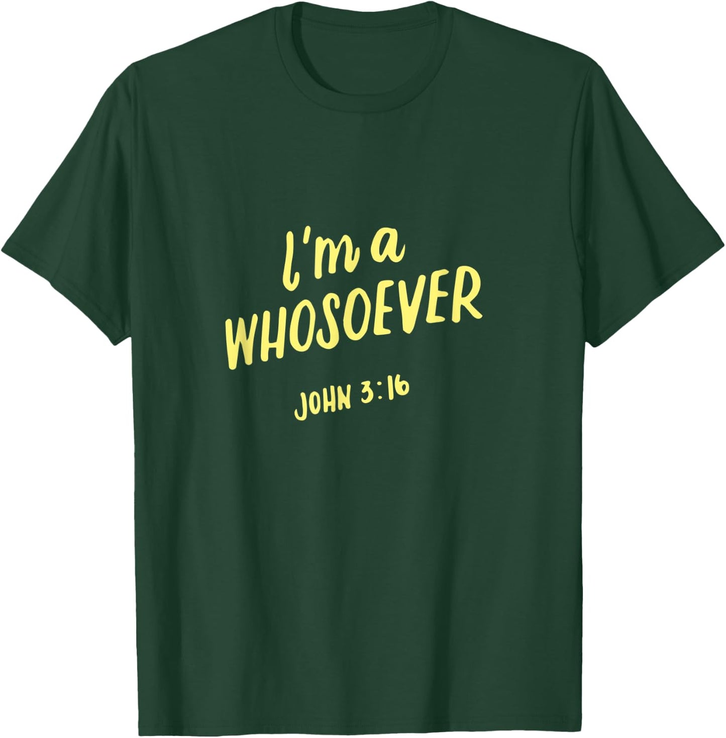 I'm A Whosoever John 3 16, Christian Quotes, Bible Verse T-Shirt - T-Shirt | Forest