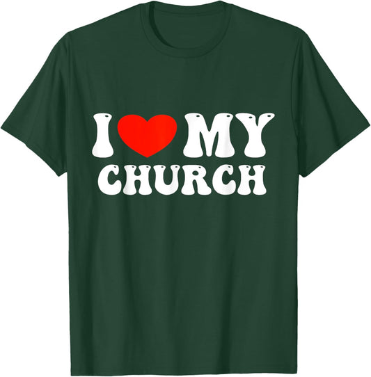 I Love My Church T-Shirt - T-Shirt | Forest