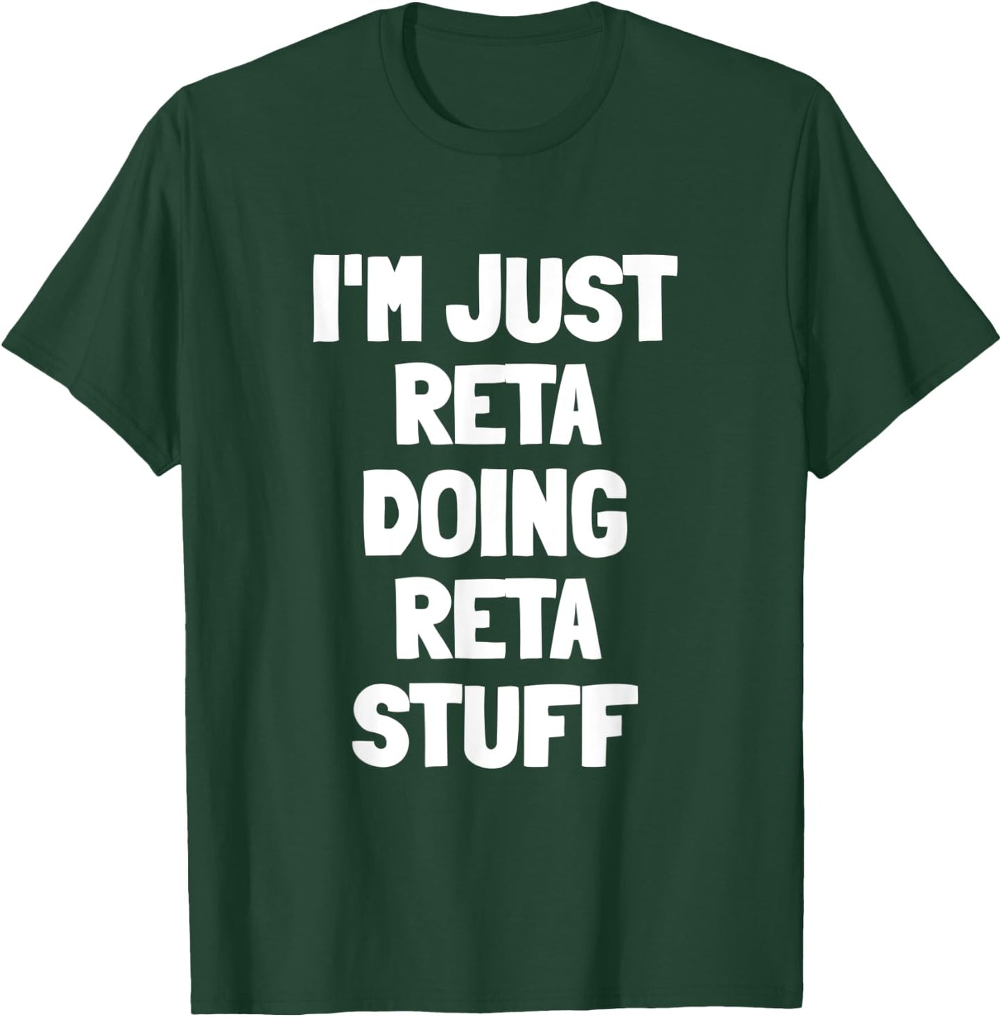 I'm Just Reta Doing Reta Stuff T-Shirt - T-Shirt | Forest